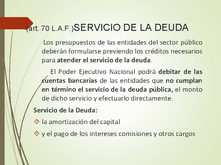 (art. 70 L. A. F. )SERVICIO DE LA DEUDA Los presupuestos de las entidades