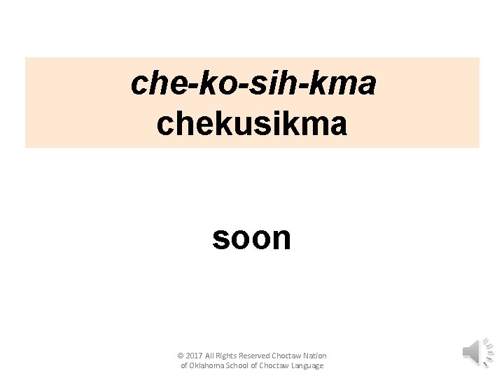 che-ko-sih-kma chekusikma soon © 2017 All Rights Reserved Choctaw Nation of Oklahoma School of