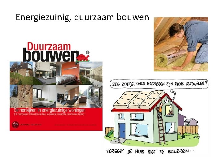 Energiezuinig, duurzaam bouwen 