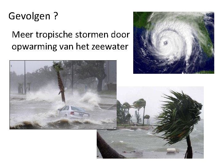 Gevolgen ? Meer tropische stormen door opwarming van het zeewater 