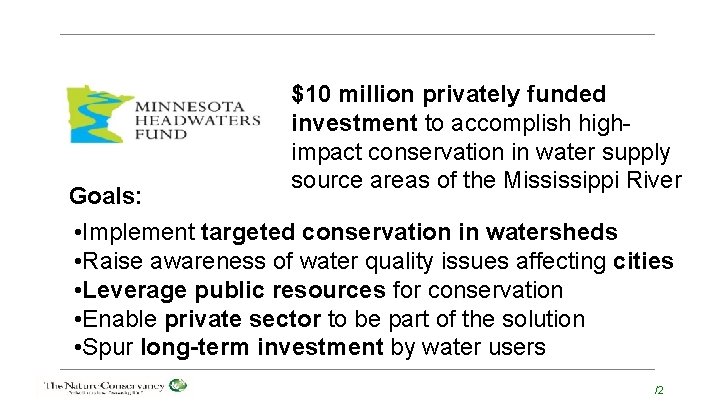 $10 million privately funded investment to accomplish highimpact conservation in water supply source areas