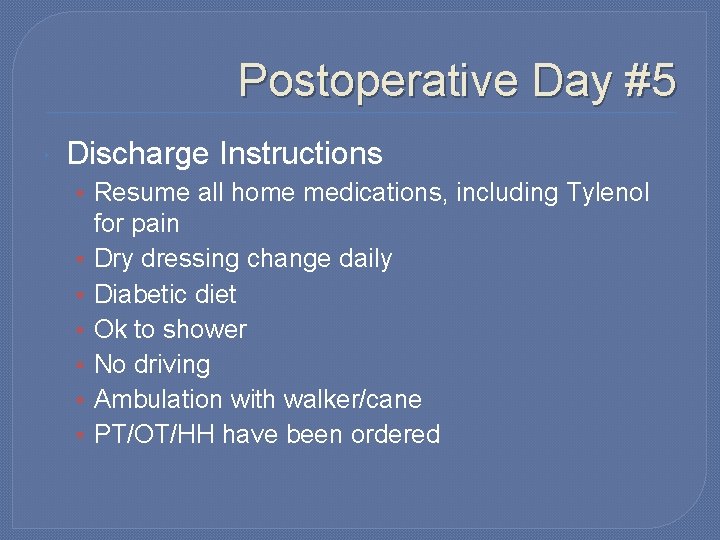 Postoperative Day #5 Discharge Instructions • Resume all home medications, including Tylenol • •