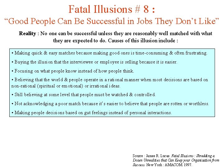 Fatal Illusions # 8 : “Good People Can Be Successful in Jobs They Don’t