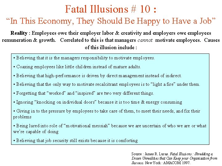 Fatal Illusions # 10 : “In This Economy, They Should Be Happy to Have