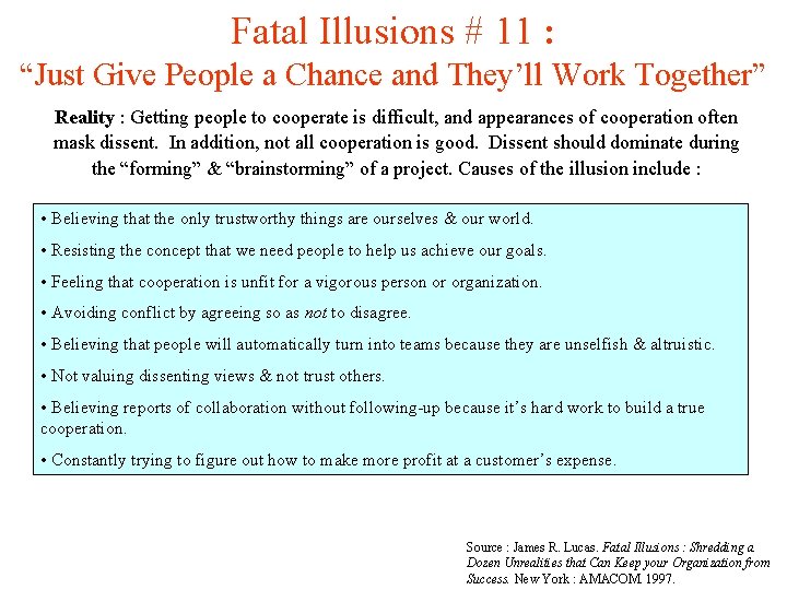 Fatal Illusions # 11 : “Just Give People a Chance and They’ll Work Together”