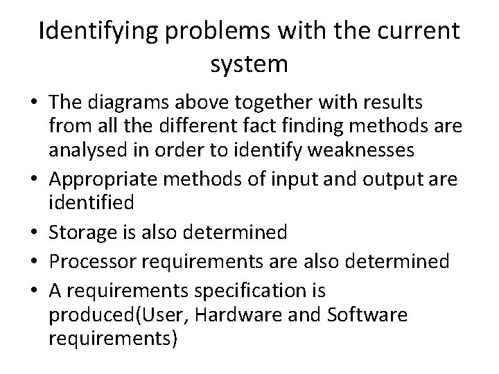 Identifying problems with the current system • The diagrams above together with results from