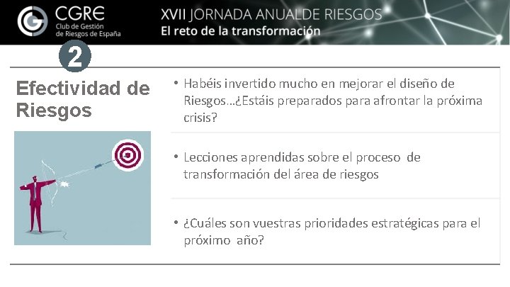 2 Efectividad de Riesgos • Habéis invertido mucho en mejorar el diseño de Riesgos…¿Estáis