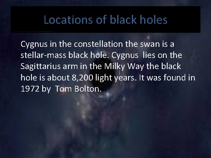 Locations of black holes Cygnus in the constellation the swan is a stellar-mass black