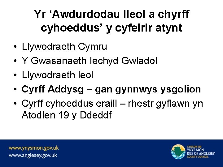 Yr ‘Awdurdodau lleol a chyrff cyhoeddus’ y cyfeirir atynt • • • Llywodraeth Cymru