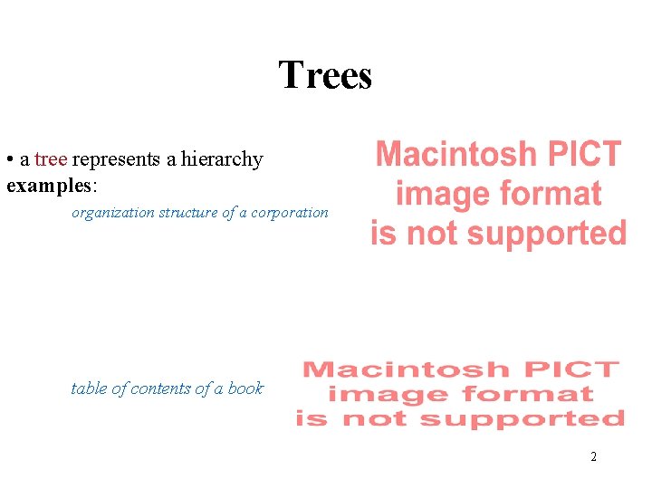 Trees • a tree represents a hierarchy examples: organization structure of a corporation table