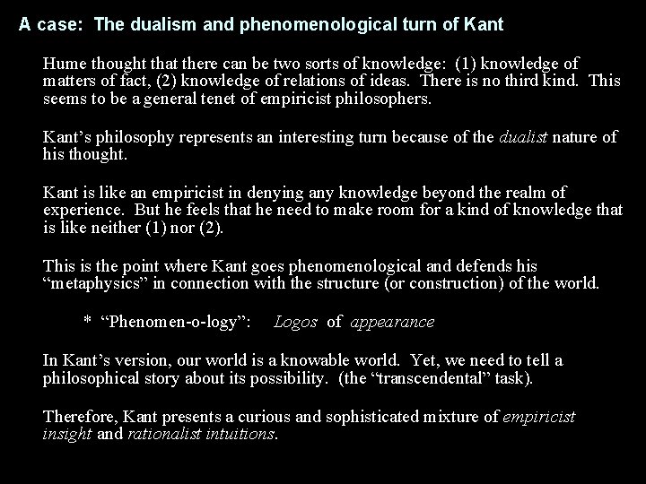 A case: The dualism and phenomenological turn of Kant Hume thought that there can