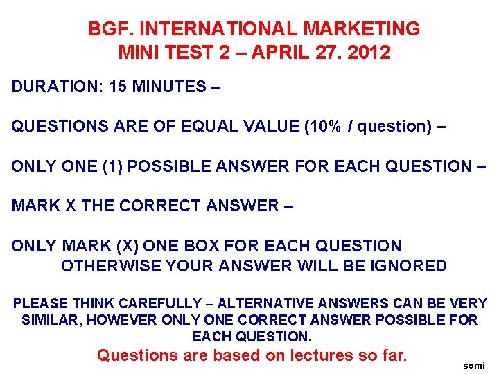 BGF. INTERNATIONAL MARKETING MINI TEST 2 – APRIL 27. 2012 DURATION: 15 MINUTES –