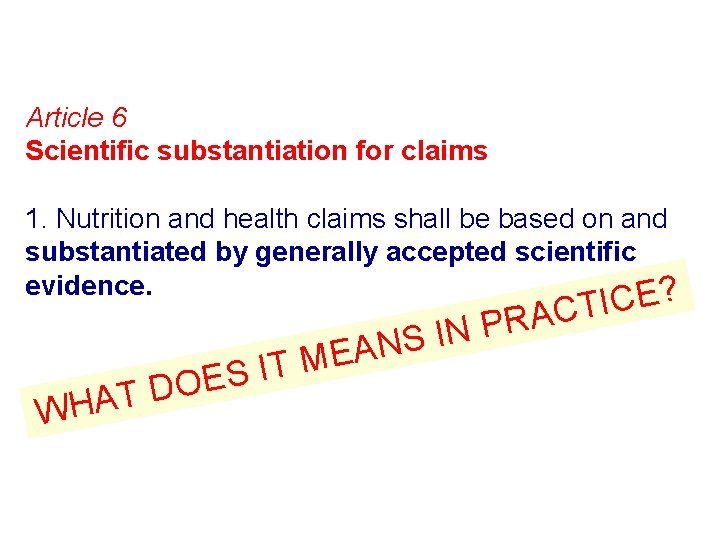 Article 6 Scientific substantiation for claims 1. Nutrition and health claims shall be based