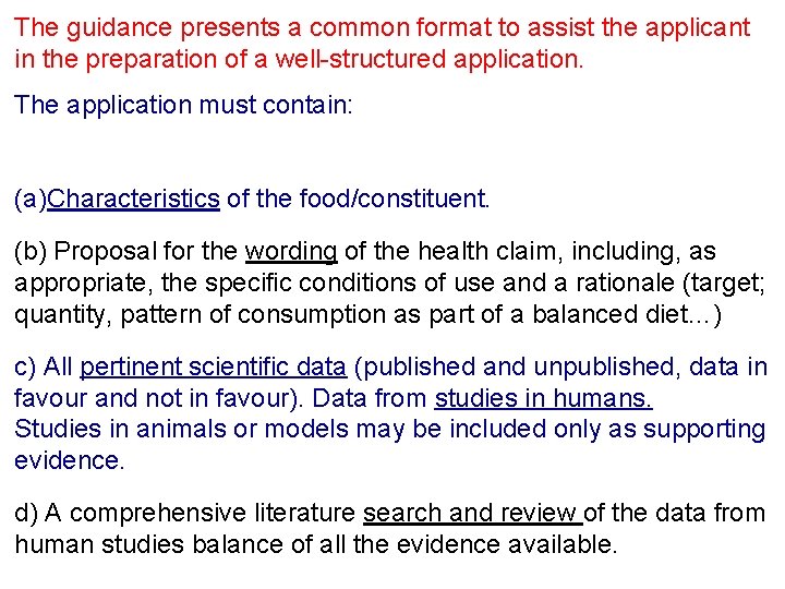 The guidance presents a common format to assist the applicant in the preparation of