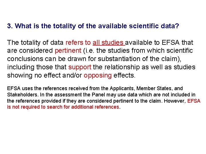 3. What is the totality of the available scientific data? The totality of data