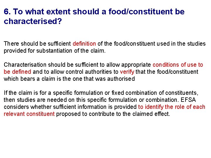 6. To what extent should a food/constituent be characterised? There should be sufficient definition