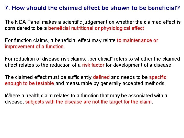 7. How should the claimed effect be shown to be beneficial? The NDA Panel