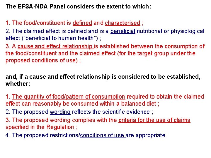 The EFSA-NDA Panel considers the extent to which: 1. The food/constituent is defined and