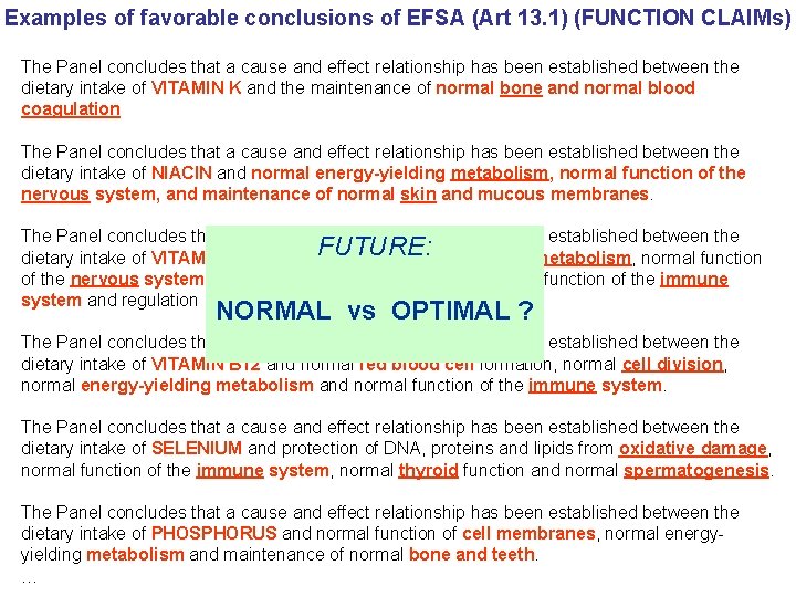 Examples of favorable conclusions of EFSA (Art 13. 1) (FUNCTION CLAIMs) The Panel concludes