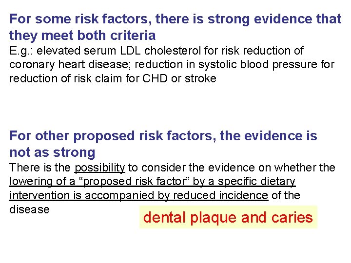 For some risk factors, there is strong evidence that they meet both criteria E.