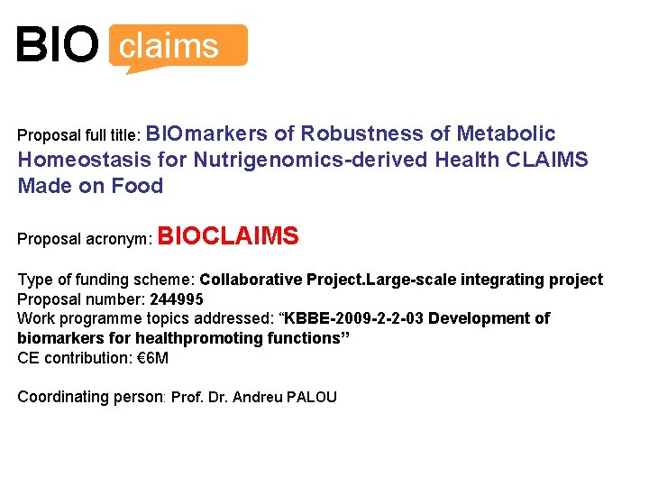 BIO claims Proposal full title: BIOmarkers of Robustness of Metabolic Homeostasis for Nutrigenomics-derived Health