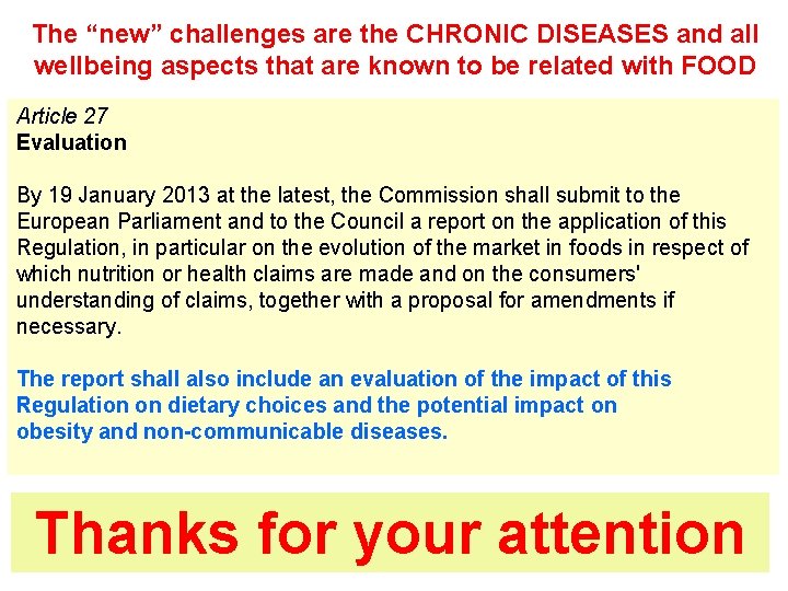 The “new” challenges are the CHRONIC DISEASES and all wellbeing aspects that are known