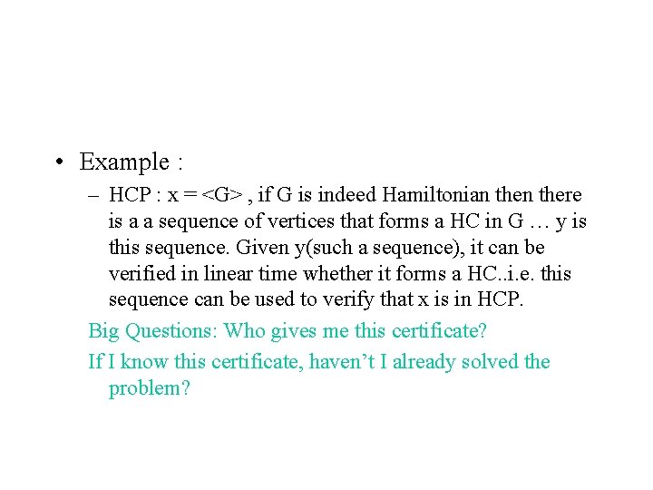  • Example : – HCP : x = <G> , if G is