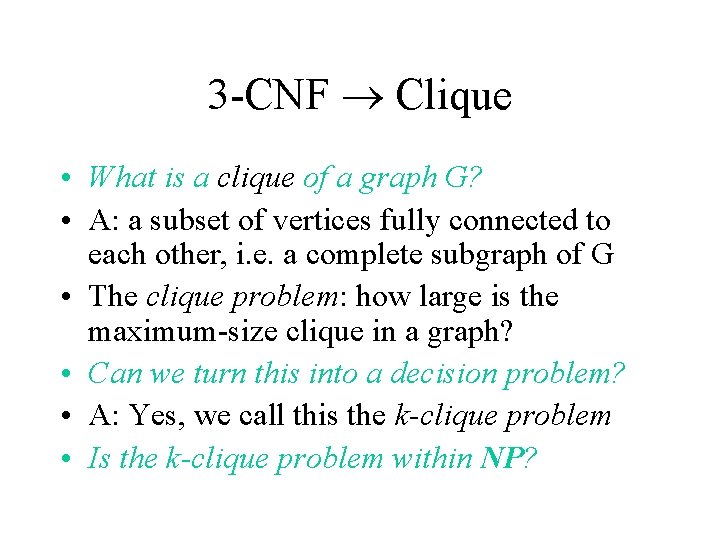 3 -CNF Clique • What is a clique of a graph G? • A: 3 -CNF Clique • What is a clique of a graph G? • A: