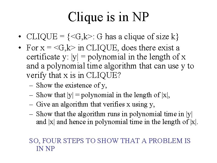 Clique is in NP • CLIQUE = {<G, k>: G has a clique of Clique is in NP • CLIQUE = {<G, k>: G has a clique of
