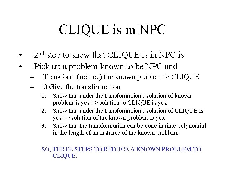 CLIQUE is in NPC • • 2 nd step to show that CLIQUE is CLIQUE is in NPC • • 2 nd step to show that CLIQUE is