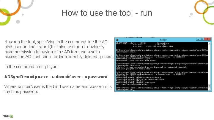 How to use the tool - run Now run the tool, specifying in the