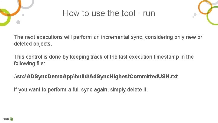 How to use the tool - run The next executions will perform an incremental