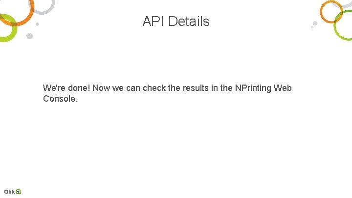 API Details We're done! Now we can check the results in the NPrinting Web