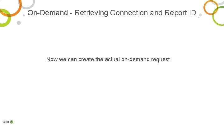 On-Demand - Retrieving Connection and Report ID Now we can create the actual on-demand