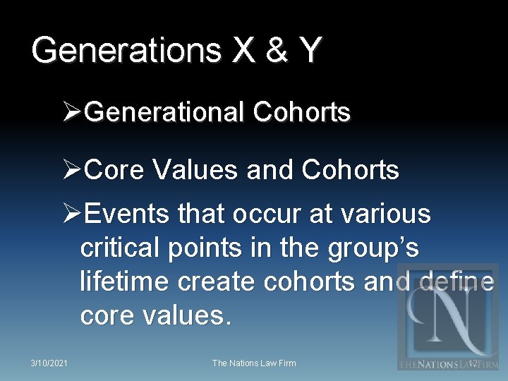 Generations X & Y ØGenerational Cohorts ØCore Values and Cohorts ØEvents that occur at
