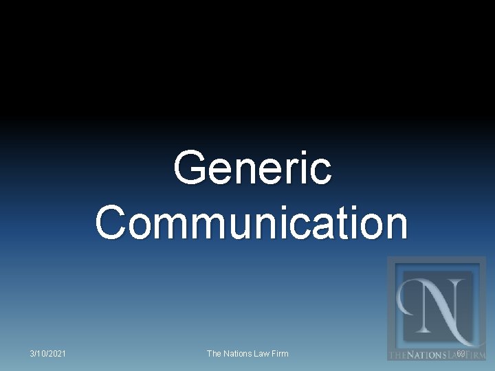 Generic Communication 3/10/2021 The Nations Law Firm 69 