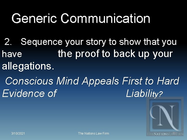 Generic Communication 2. Sequence your story to show that you have the proof to