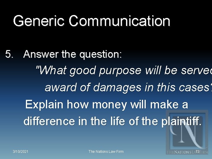 Generic Communication 5. Answer the question: "What good purpose will be served award of
