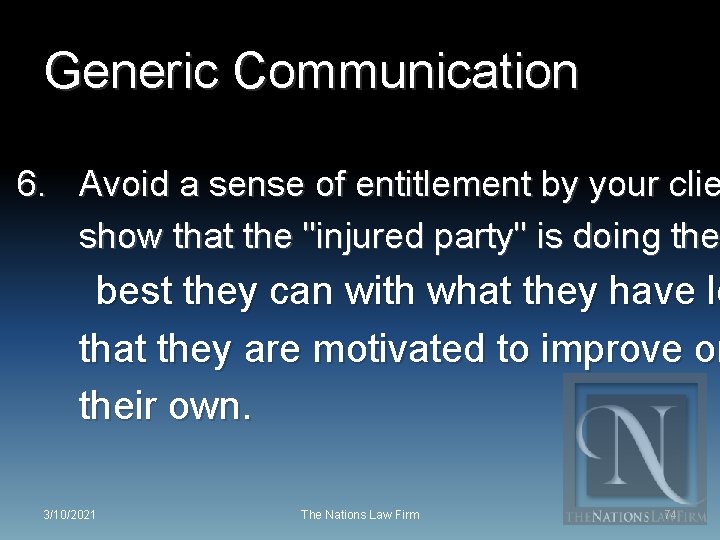 Generic Communication 6. Avoid a sense of entitlement by your clie show that the