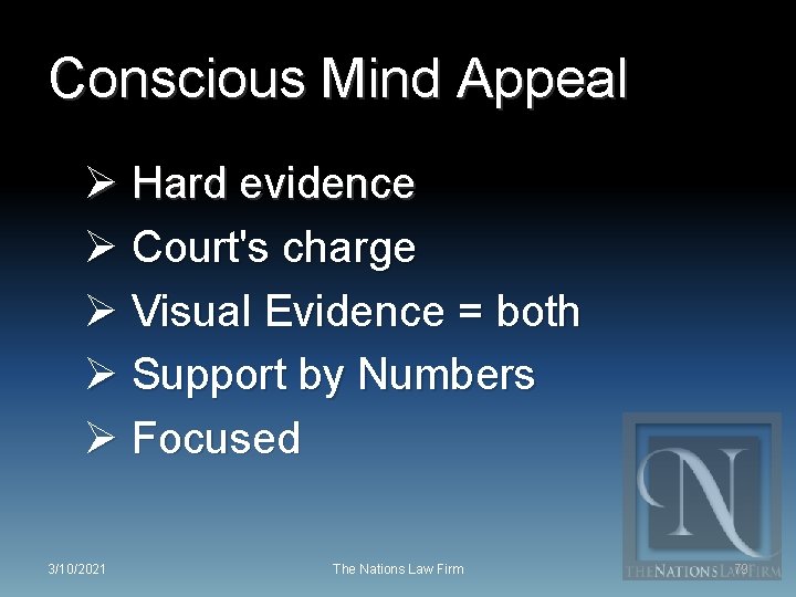 Conscious Mind Appeal Ø Hard evidence Ø Court's charge Ø Visual Evidence = both