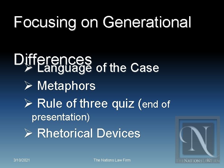 Focusing on Generational Differences Ø Language of the Case Ø Metaphors Ø Rule of