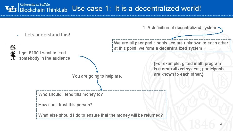 Use case 1: It is a decentralized world! 1. A definition of decentralized system