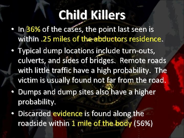 Child Killers • In 36% of the cases, the point last seen is within.