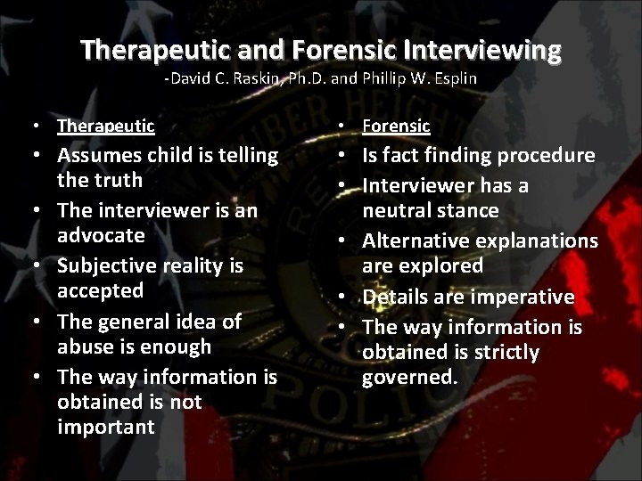 Therapeutic and Forensic Interviewing -David C. Raskin, Ph. D. and Phillip W. Esplin •