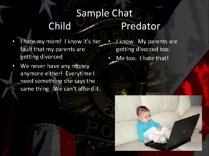 Sample Chat Child Predator • I hate my mom! I know it’s her fault