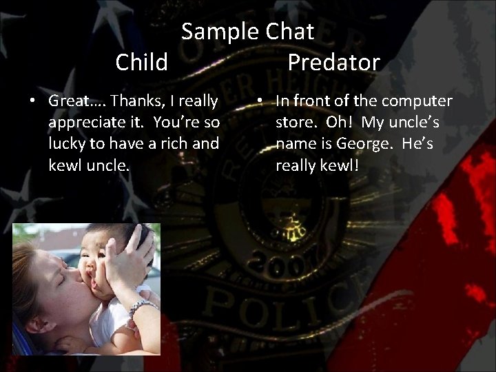 Sample Chat Child Predator • Great…. Thanks, I really appreciate it. You’re so lucky