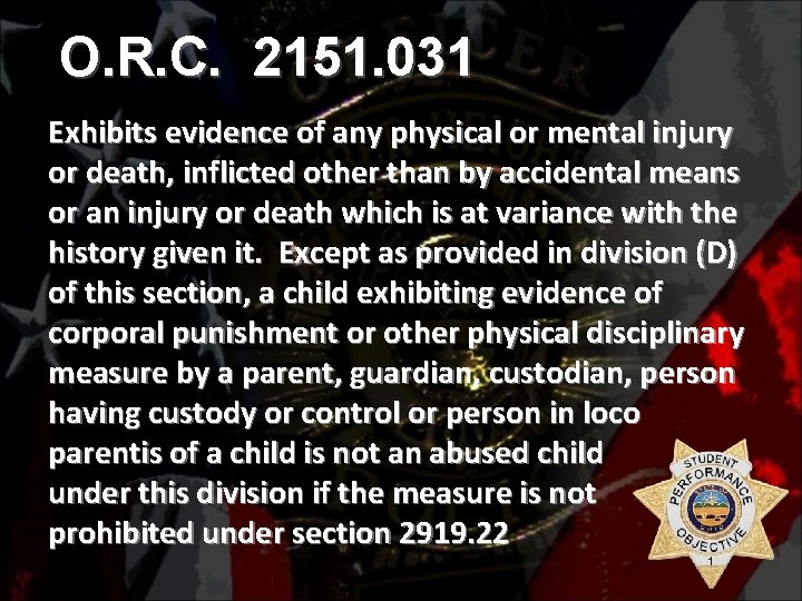 O. R. C. 2151. 031 Exhibits evidence of any physical or mental injury or