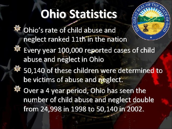 Ohio Statistics Ohio’s rate of child abuse and neglect ranked 11 th in the