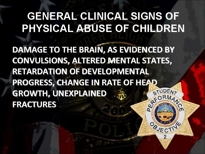 GENERAL CLINICAL SIGNS OF PHYSICAL ABUSE OF CHILDREN DAMAGE TO THE BRAIN, AS EVIDENCED