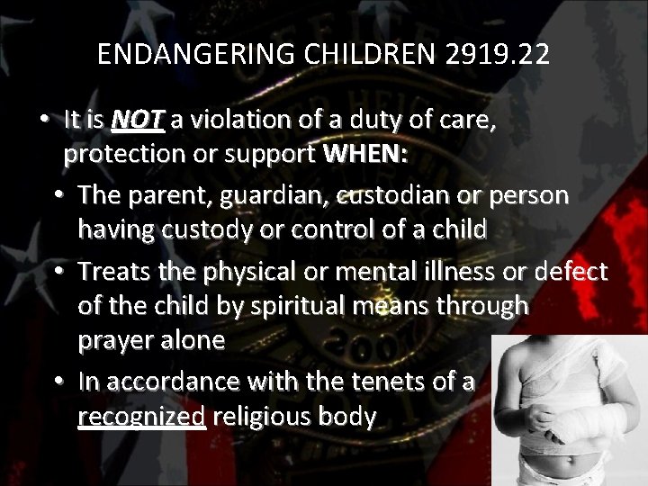 ENDANGERING CHILDREN 2919. 22 • It is NOT a violation of a duty of